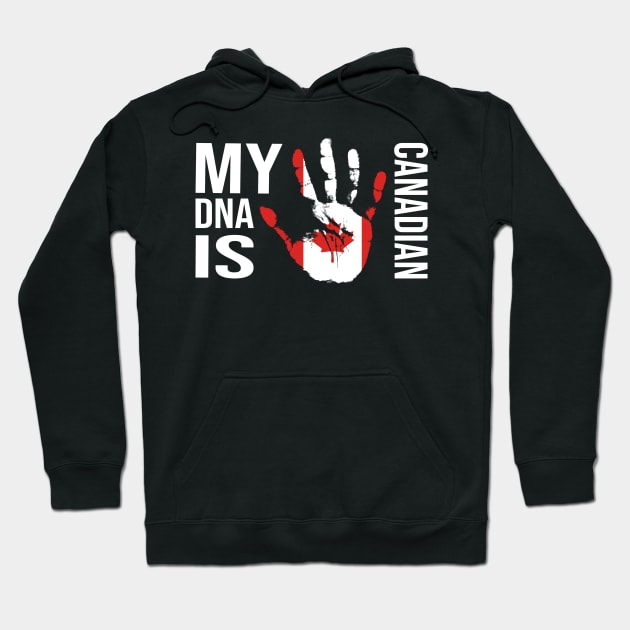 Canada Flag, My DNA Is Canadian, Canadian Hockey Hoodie by Jakavonis